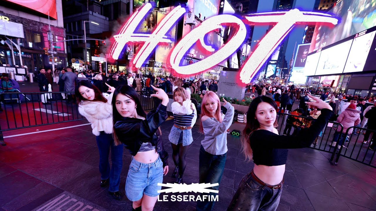 [KPOP IN PUBLIC | TIMES SQUARE] LE SSERAFIM (르세라핌) 'HOT' | DANCE COVER | ONE TAKE