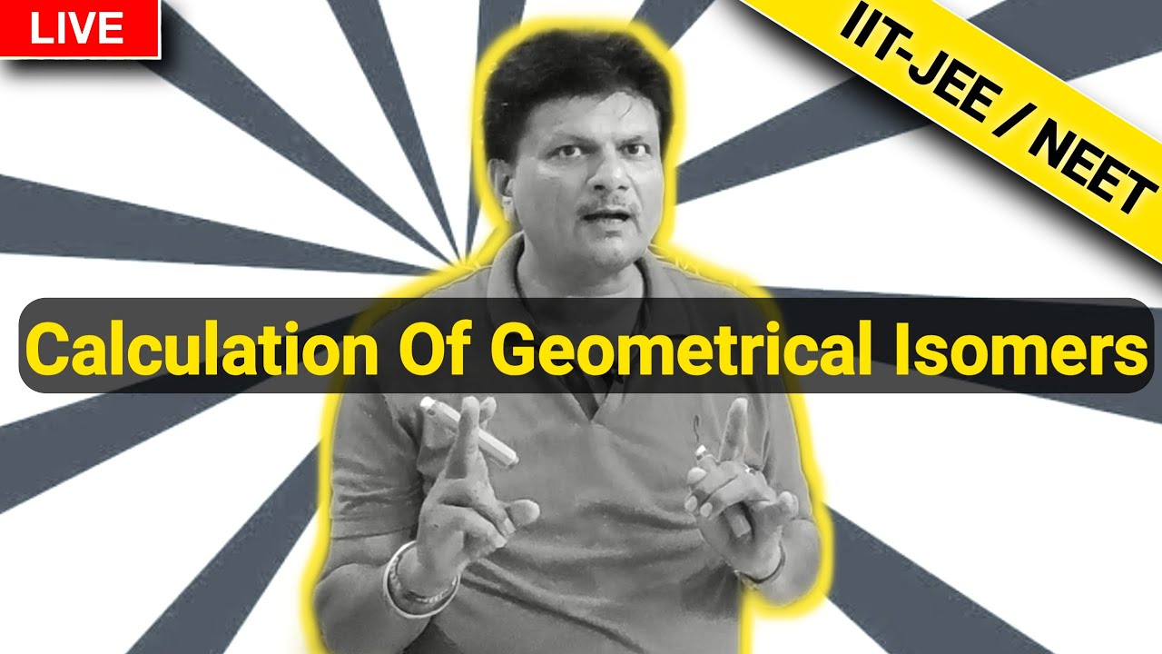 Calculation Of Geometrical Isomers🔥 || PART-3 (G.I) || Organic Chemistry || By Sunil Gaur Sir