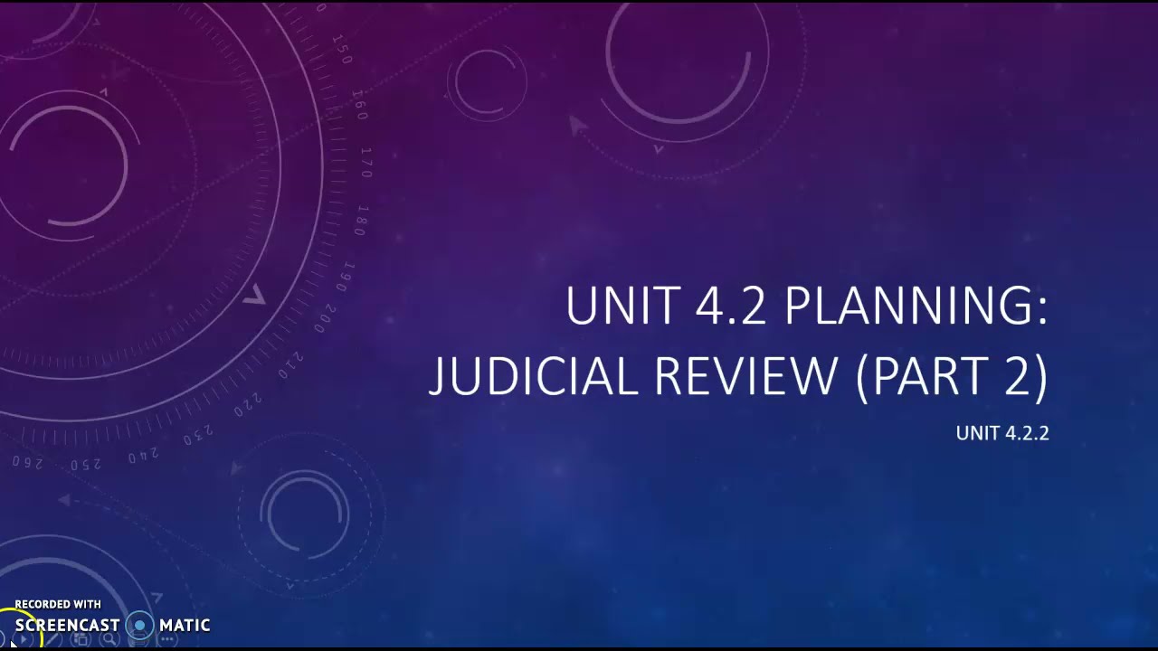 Unit 4.2.2 Planning: Judicial Review Part 2