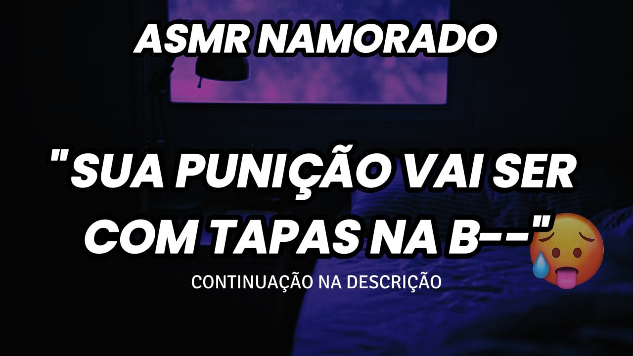 (Asmr Namorado 16) Daddy Possessivo com CIÚMES vai te PUNIR do jeito que você Gosta... 😒 [Descrição]