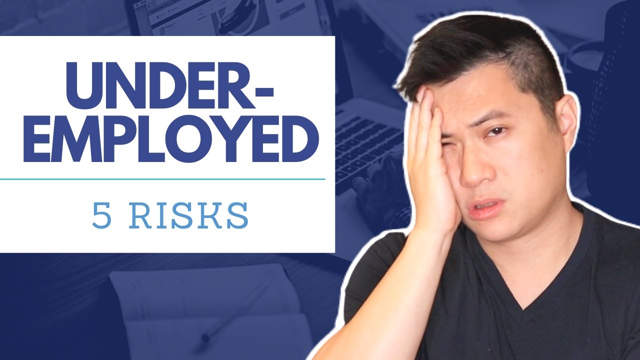 Underemployed? The 5 HORRIBLE Risks of Underemployment