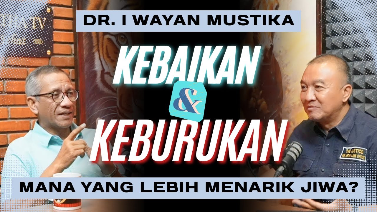 KEBAIKAN VS KEBURUKAN: DR. I WAYAN MUSTIKA ILMU PENTING UNTUK TIDAK SETRESS