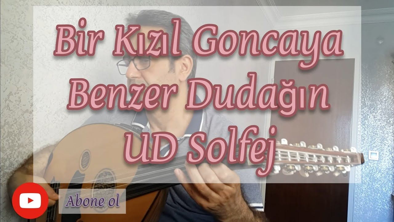 Bir Kızıl Goncaya Benzer Dudağın - UD SOLFEJ Oğuzhan BOLBOL Muhayyer Kürdi Makamı