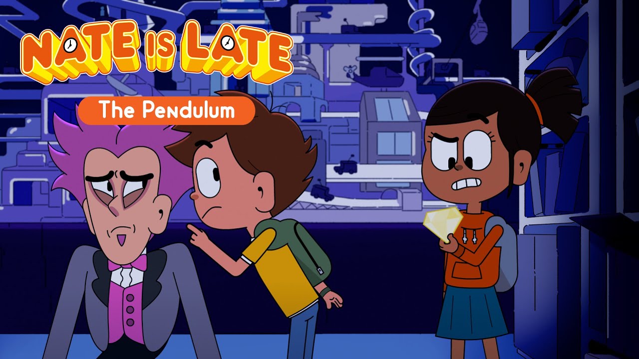 ⌚ NATE IS LATE - Season 2 : The Pendulum - FULL EPISODE