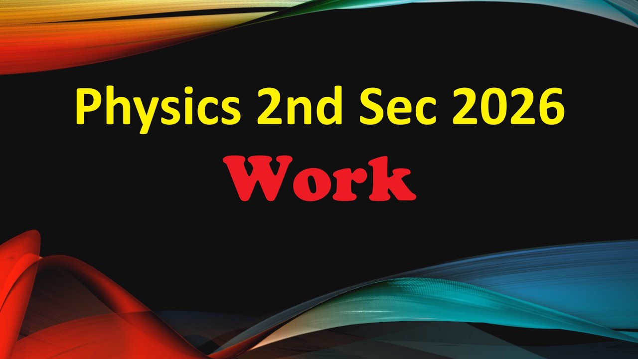 Physics 2nd Sec Work