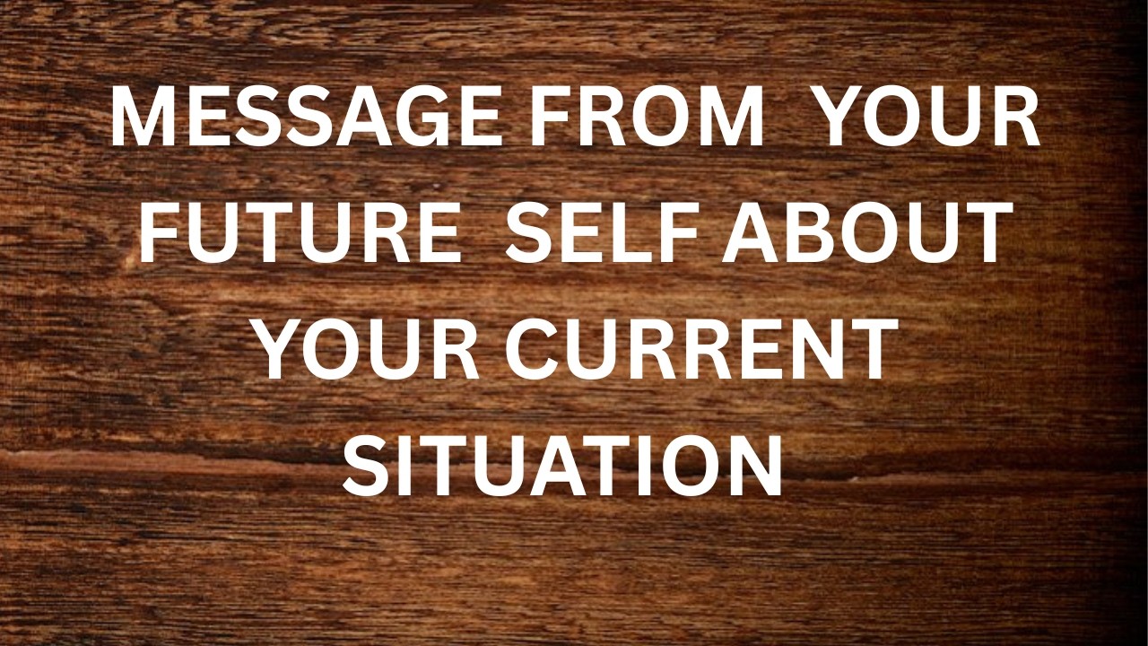 “A Note from Your Future Self About Today || Mind & Psychology Insights”