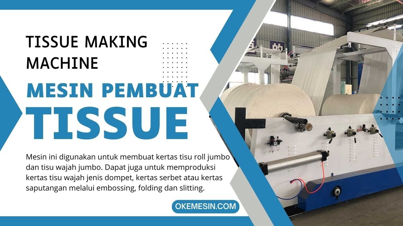 Mesin Pembuat Tissue atau Mesin Pembuat Tisu Untuk Pabrik Memproduksi Kertas Tisu Wajah Toilet  Roll