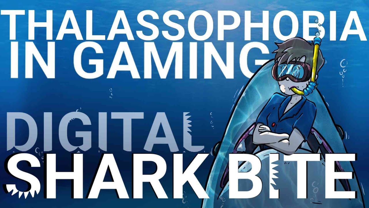 Thalassophobia in Gaming: Digital Shark Bite