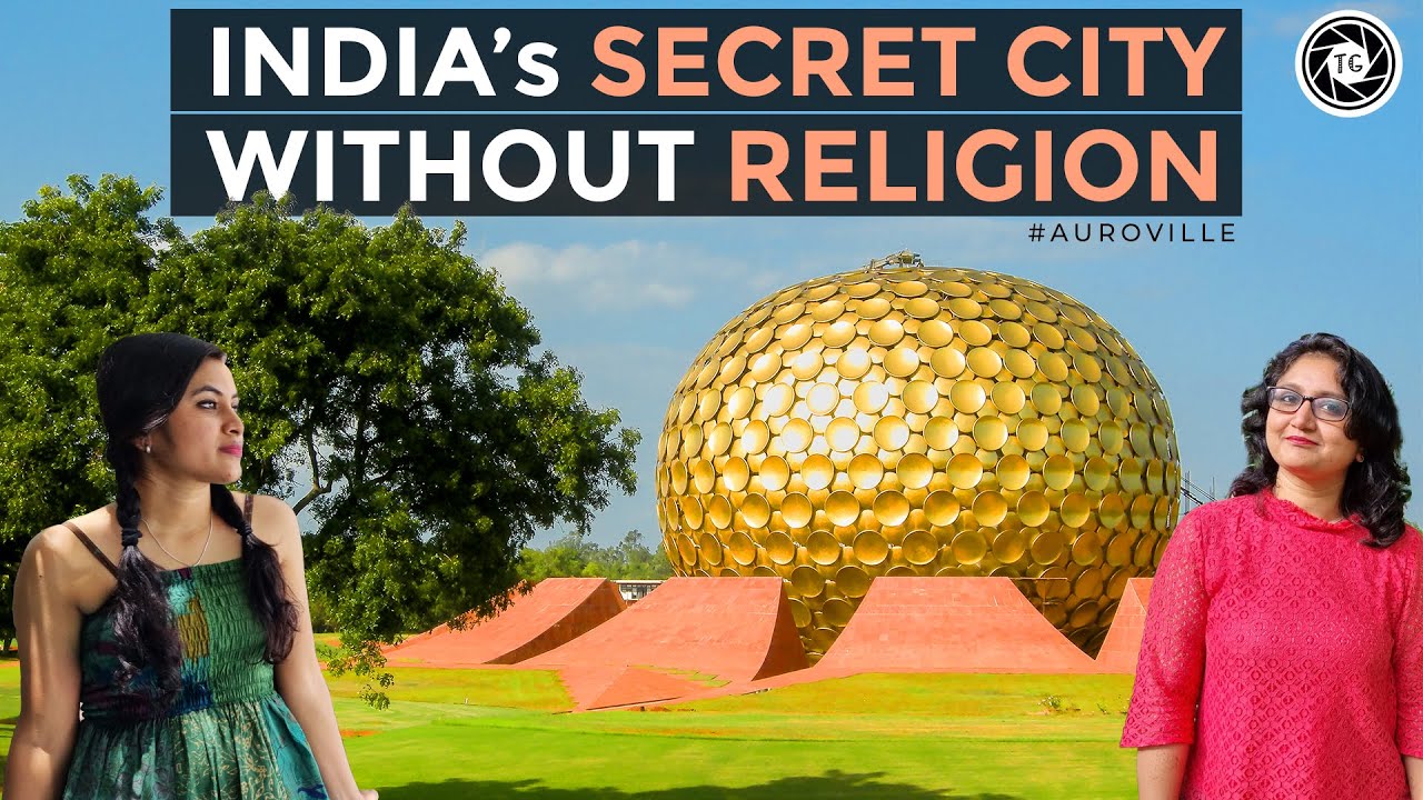 Auroville - A secret peace paradise in India | Experimental Township