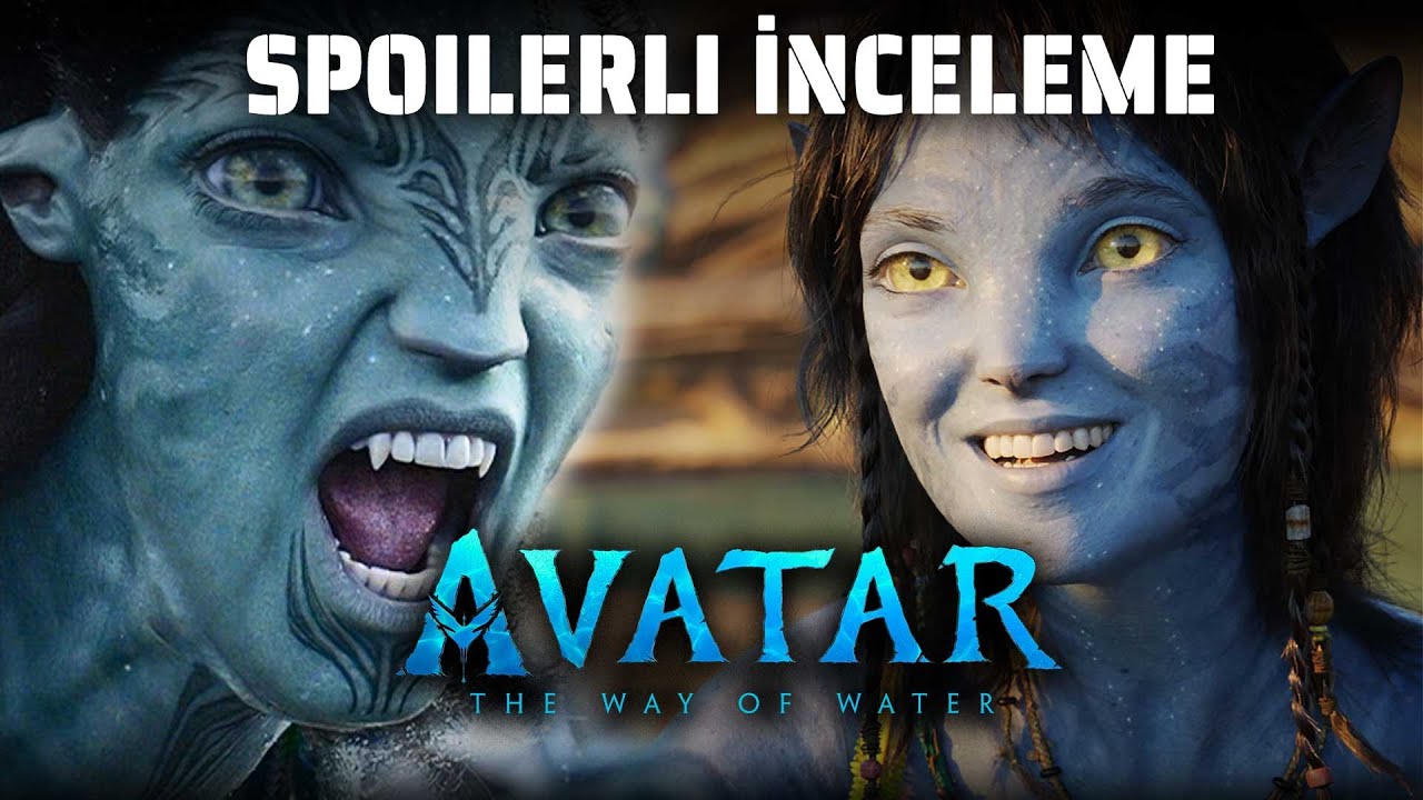 AVATAR: The Way of Water SPOILERLI İNCELEME: Beğendik, Beğenmedik ve Çok Beğendik!