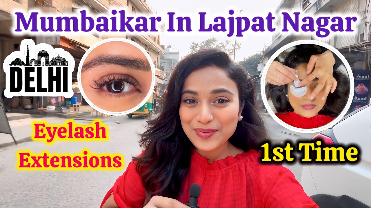 Mumbaikar In Delhi | Lajpat Nagar Me Karwaye Pehli Bar Eyelash Extensions #dailyvlog #dailyvlog 