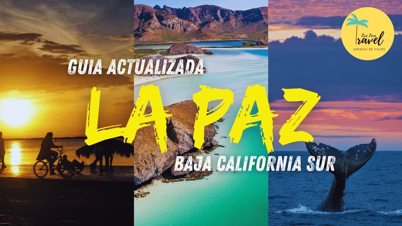 La Paz, México Todo lo que debes saber antes de viajar – Guía Actualizada
