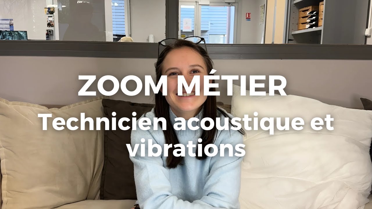 ZOOM MÉTIER - Technicien acoustique et vibrations