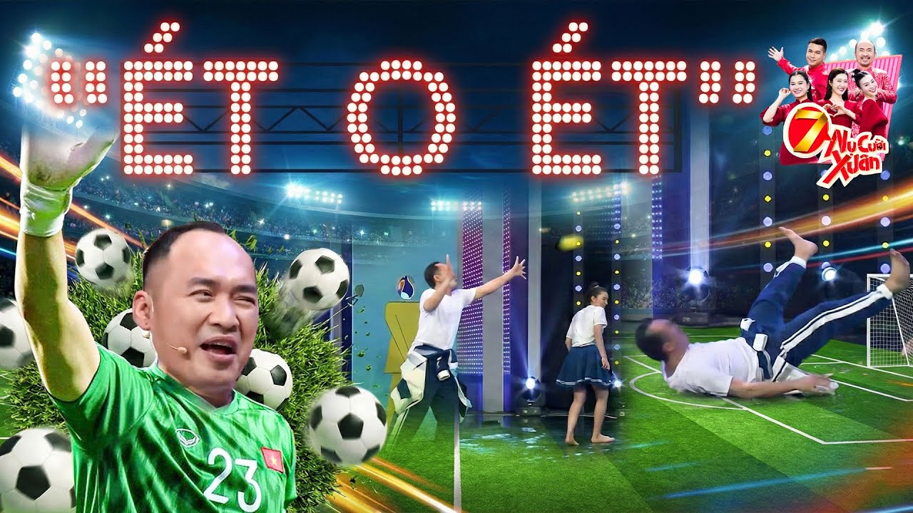 Cười Gần Chớt Với Màn Nhập Vai Thủ Môn Của Ông Chú Tiến Luật Và Cái Kết Dặp Mặt| 7 Nụ Cười Xuân 2026