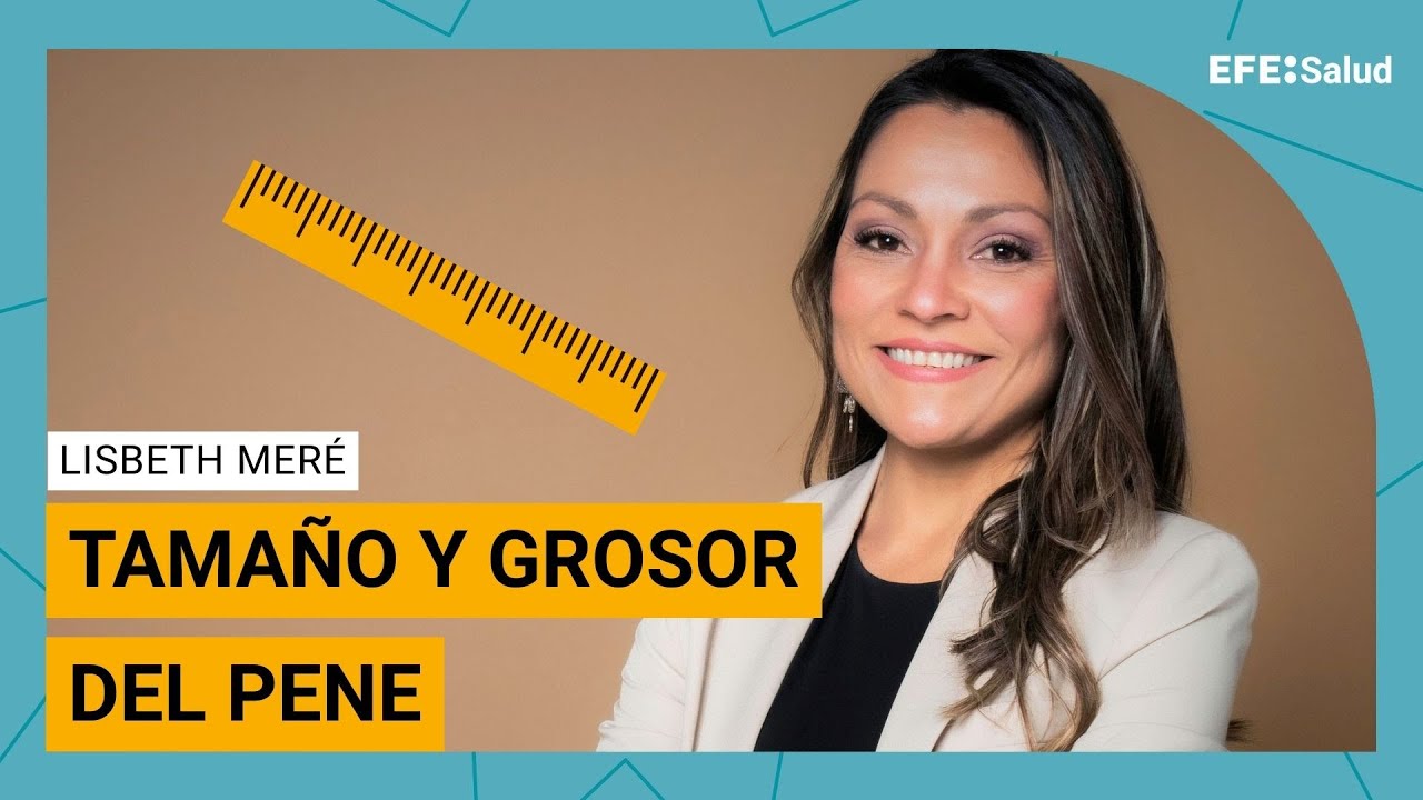 Tama&ntilde;o y grosor del pene, &iquest;vitales para tu pareja?