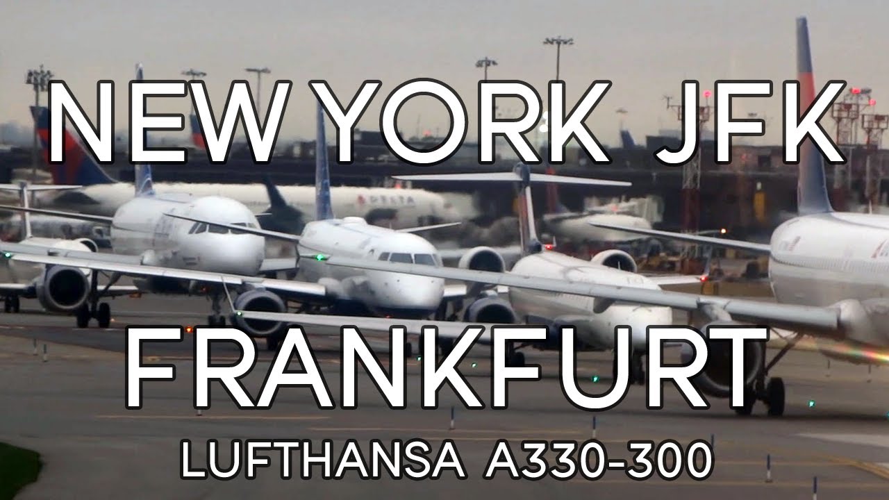 New York JFK - Frankfurt - Lufthansa Airbus A330-300
