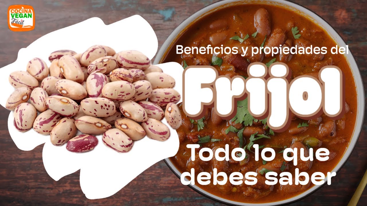 El FRIJOL, beneficios para la salud. Todo lo que debes saber.