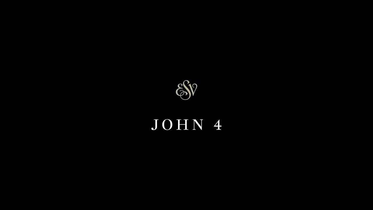 John 4 - English Standard Version (ESV)