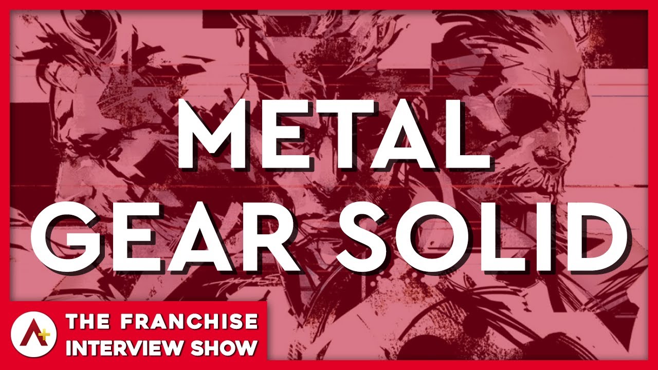 The Franchise Interview Show Episode 4: Metal Gear Solid