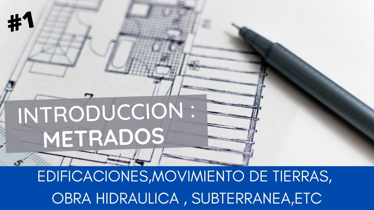 Introducci&oacute;n  Metrados : Concepto, Funci&oacute;n , Metodolog&iacute;a de trabajo e Importancia