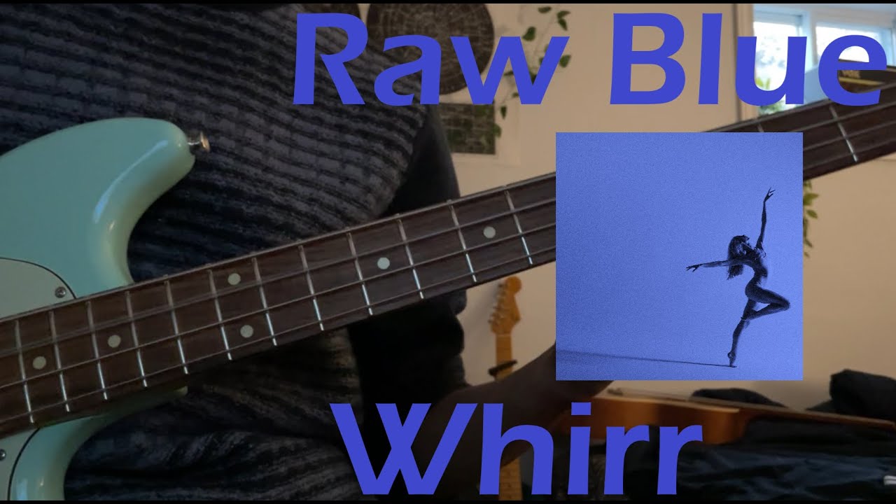 Raw Blue  - Whirr (Bass Cover)