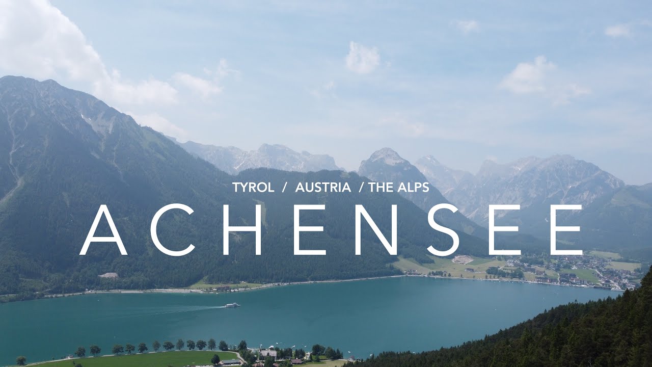 4K Video | Ахенське озеро і гори навколо | 2 хв. тиші та краси | Achensee Lake Austria in 2 Minutes