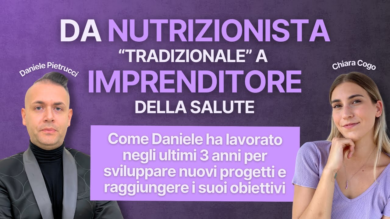 Il percorso di Daniele - da nutrizionista tradizionale ad imprenditore della salute 