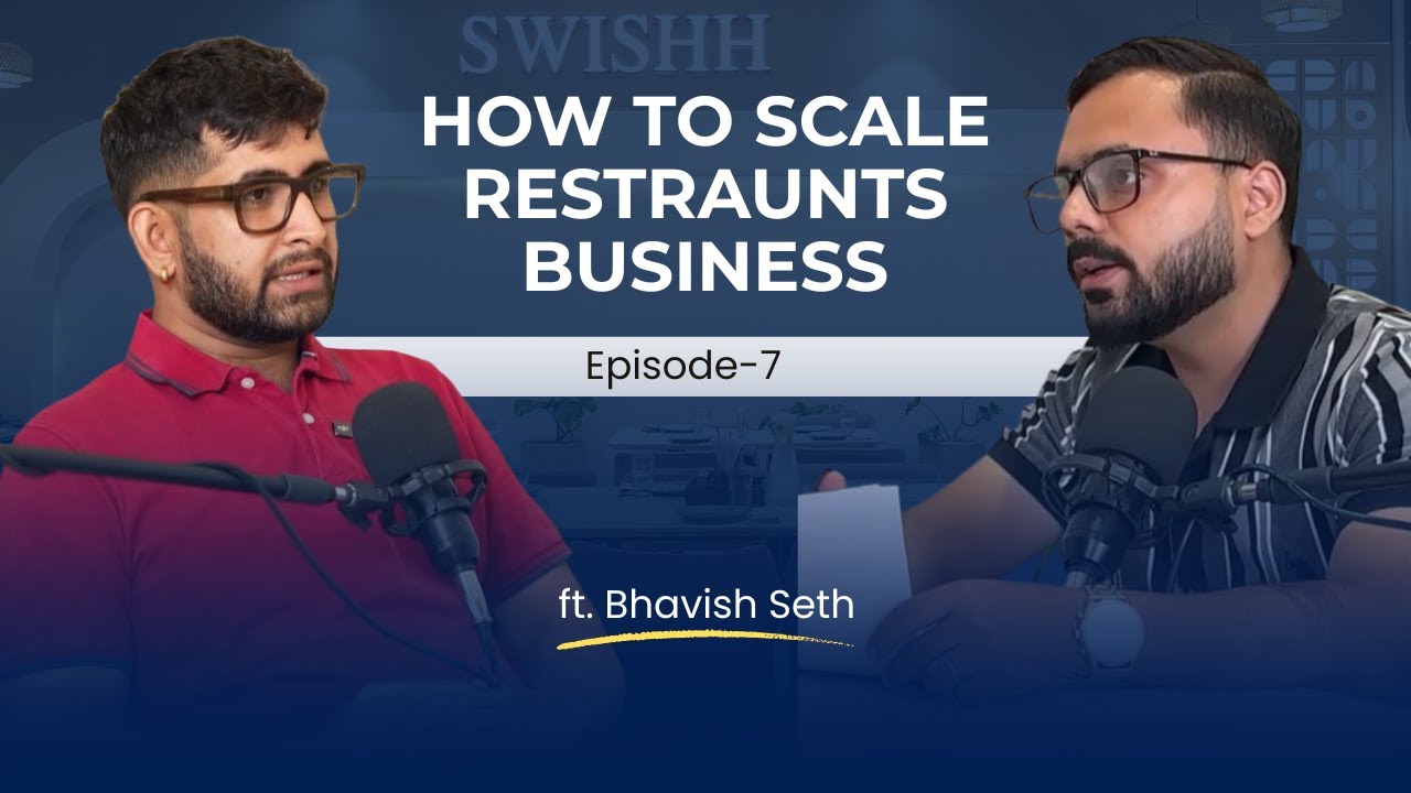 How to Scale Restaurant Business | Ft Bhavish Seth | Ep 7 | The Turning Point