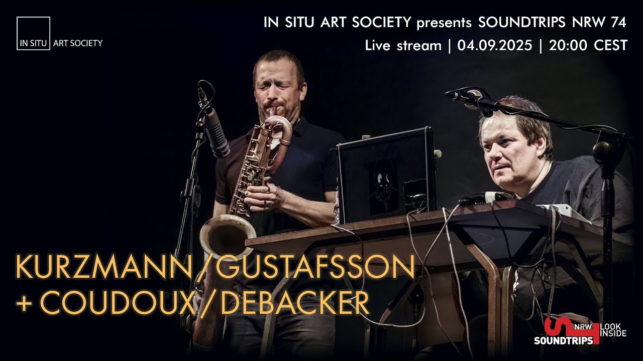 Live stream: Soundtrips NRW – Kurzmann / Gustafsson + Coudoux / Debacker – Bonn, 04.09.2025