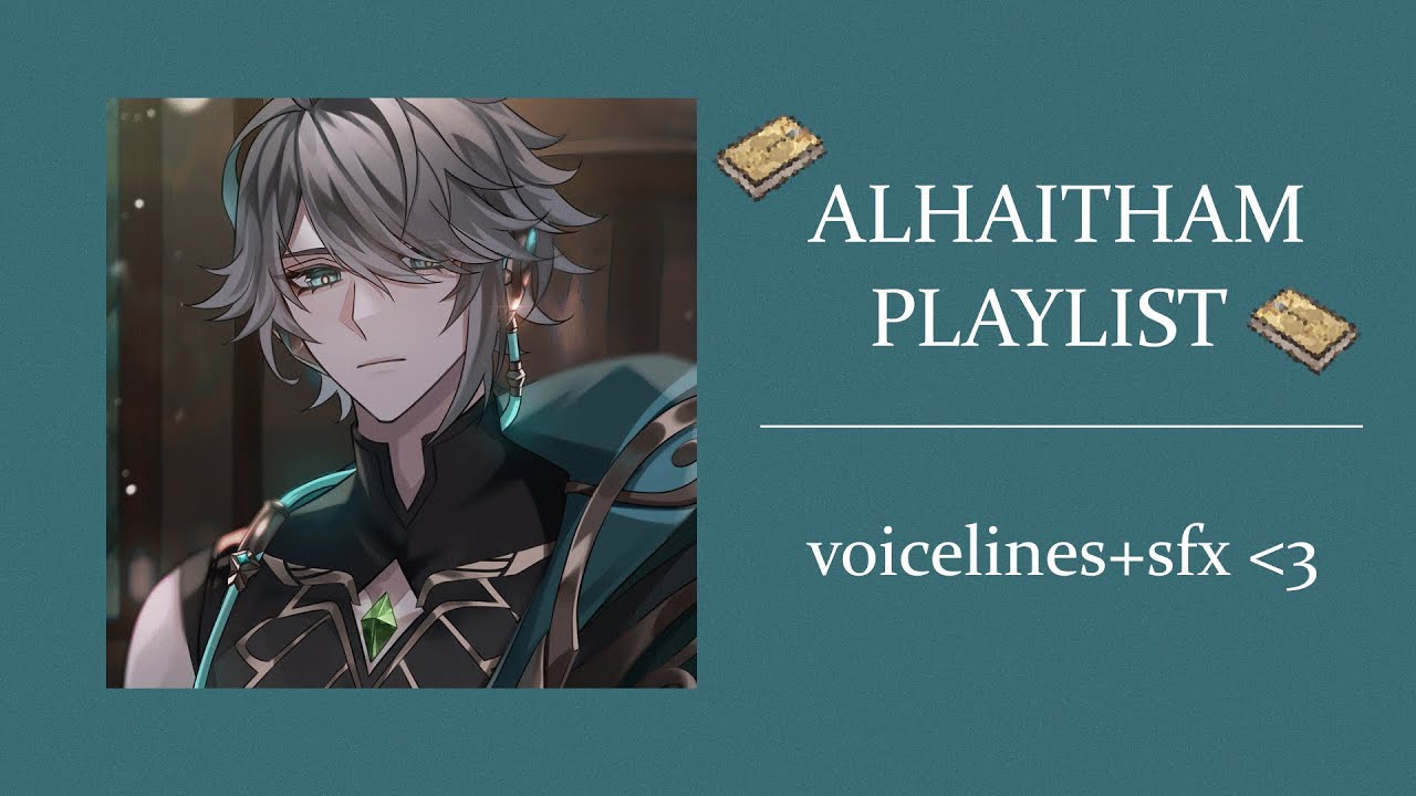 a date with alhaitham || playlist with voicelines/sfx
