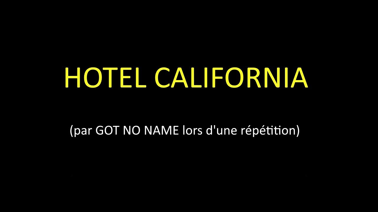 HOTEL CALIFORNIA (cover by GOT NO NAME)