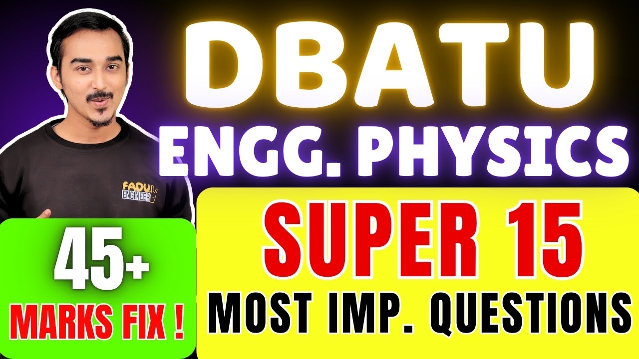 DBATU | ENGINEERING PHYSICS | SUPER 15 QUESTIONS | ENGINEEIRNG FIRST YEAR | DBATU SEMESTER 1 #dbatu