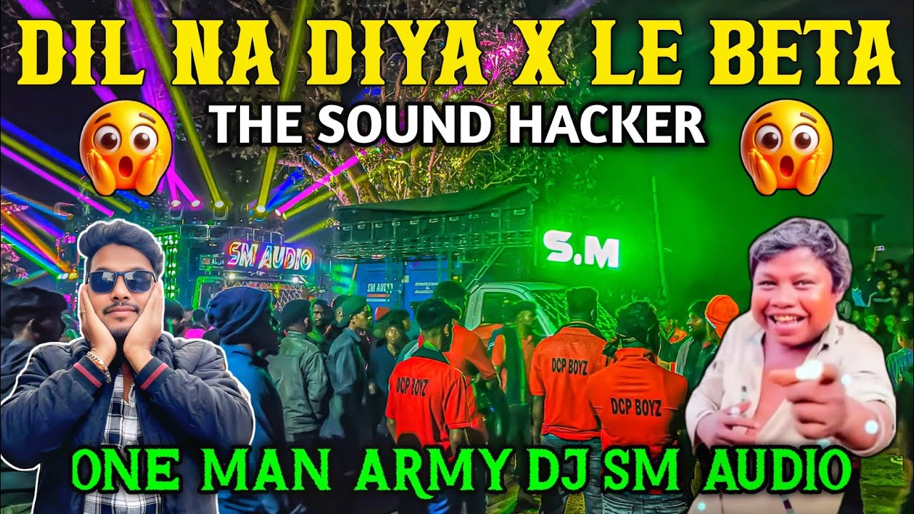 Dj SM AUDIO PLAY DIL NA DIYA X LE BETA 🔥 One Man Army Dj SM Audio King Of Odisha | Odisha Dhun