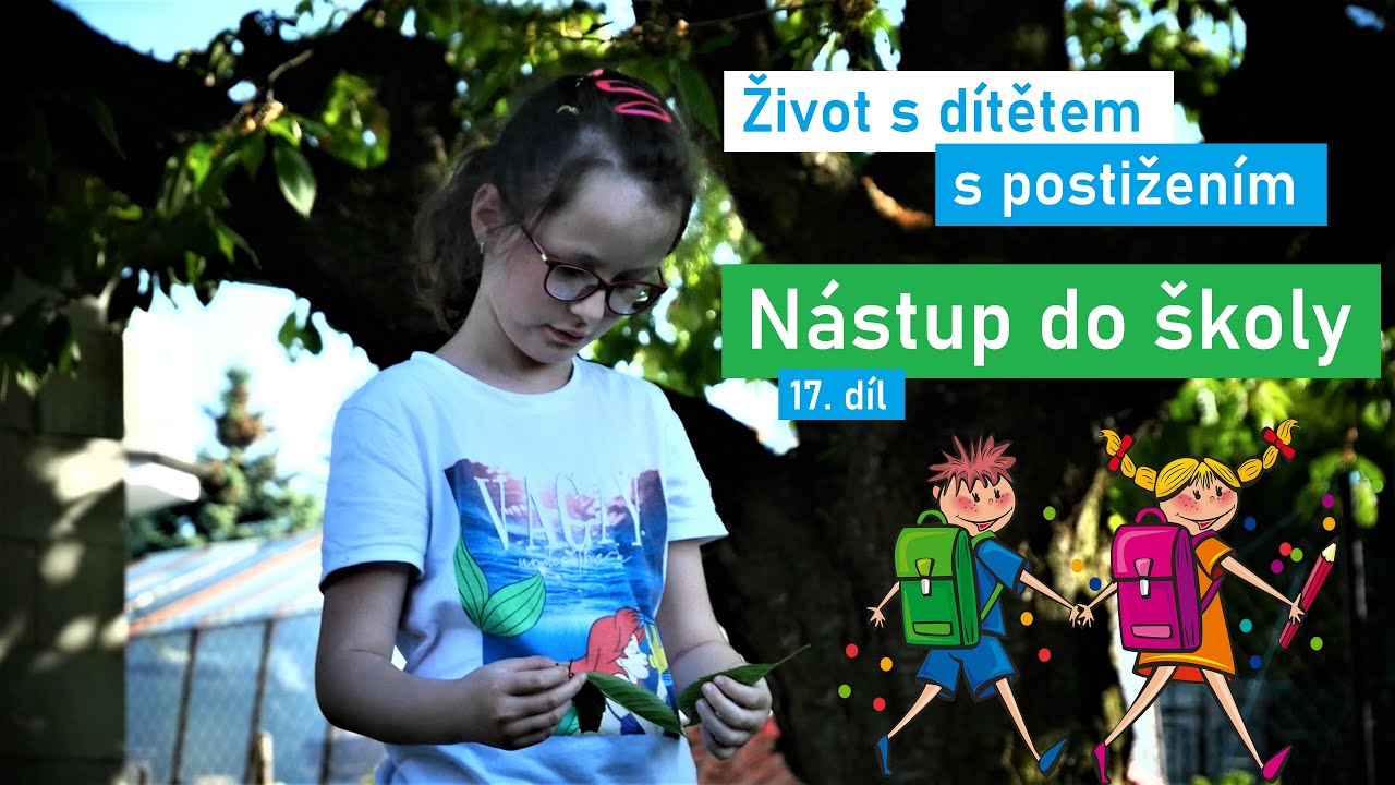 Život s dítětem s postižením /17. díl - Nástup do školy/