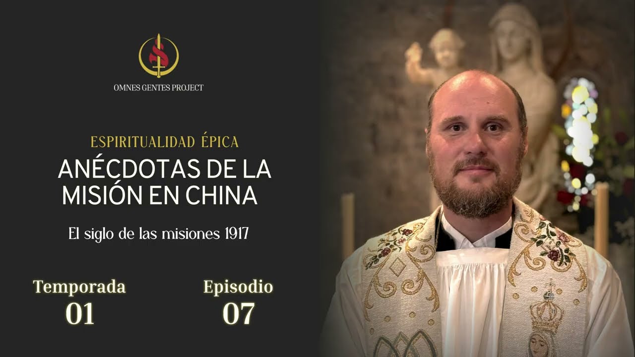 podcast T1.Ep.07. Anécdotas de la misión en China |El siglo de las misiones 1917.