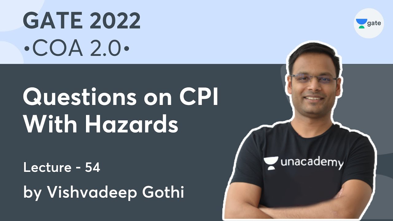Questions on CPI With Hazards | Lec. - 54 | COA 2.0 | GATE 2022 | Vishvadeep Gothi
