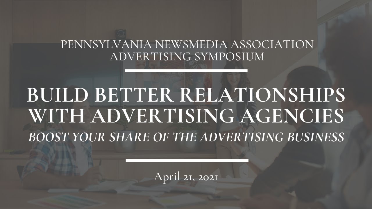 Build Better Relationships with Advertising Agencies and Boost Your Share of the Ad Business