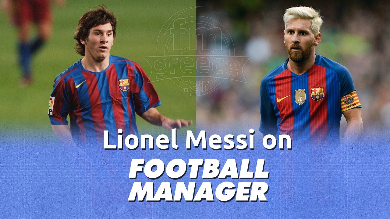 Lionel Messi on Football Manager (FM 2005 - FM 2017)