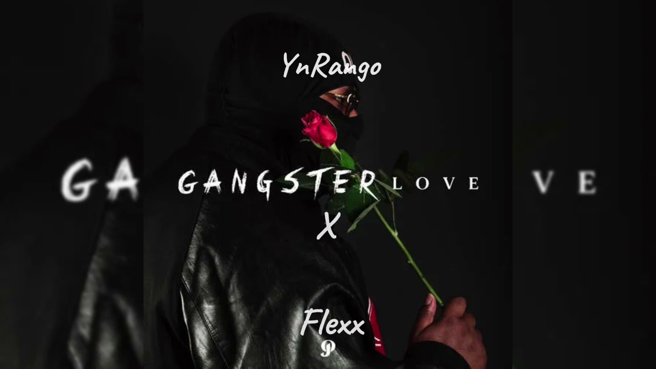 Rango X Flexx - Gangster Love🥷🏾🌹