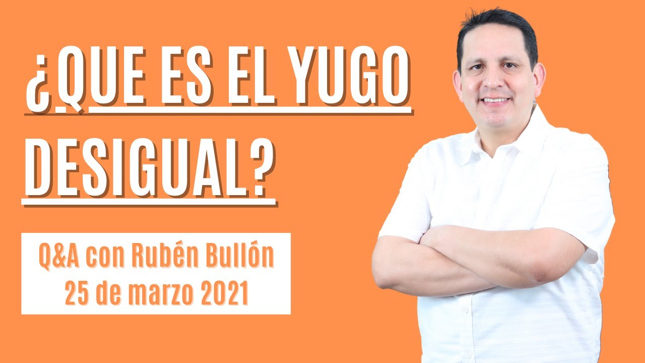 ¿QUE ES EL YUGO DESIGUAL? - Rubén Bullón