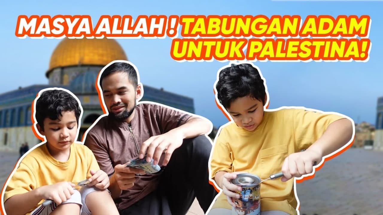 TABUNGAN ADAM JADI HADIAH UNTUK PALESTINA!!! MASYA ALLAH