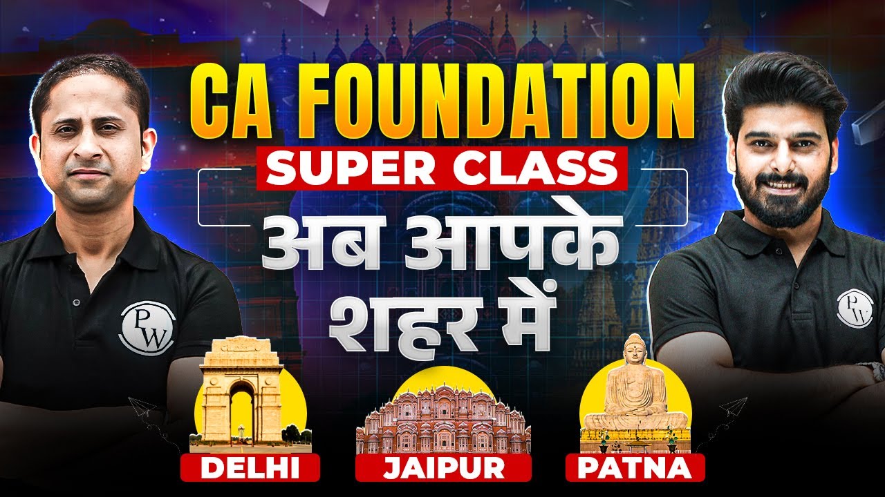 CA Foundation की Super Class अब आपके शहर में 🔥 &ndash; Delhi, Jaipur,&nbsp;Patna!&nbsp;📍