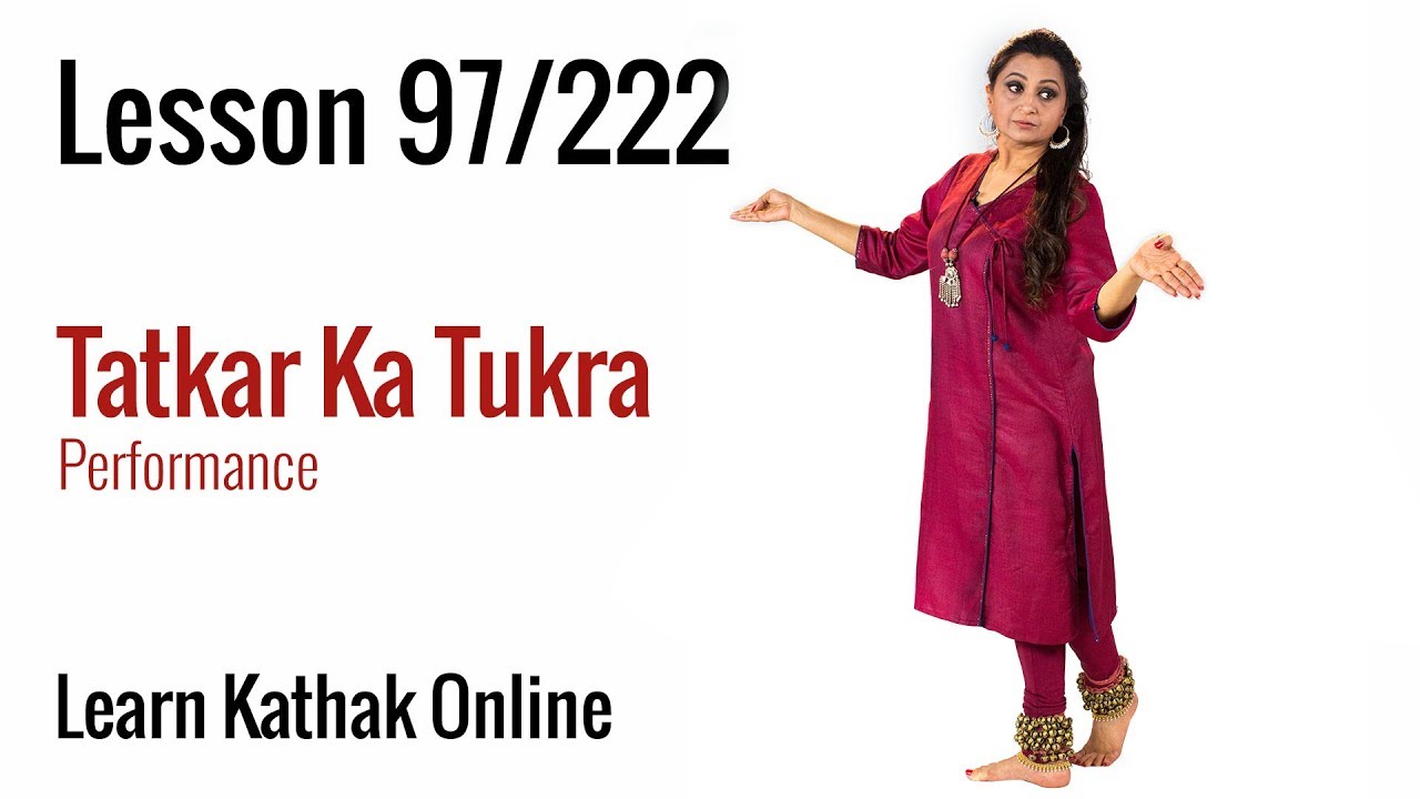 Different ways of performing Tatkar Ka Tukra  | Learn Kathak Online | Lesson 97/222
