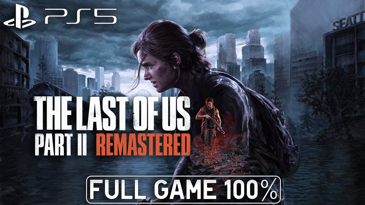 The Last of Us Part 2 Remastered PS5 - Full Game 100% Longplay Walkthrough