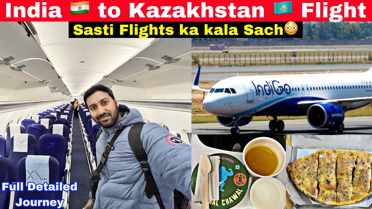 India To Kazakhstan Indigo Flight Journey •Reality of Cheap Flights•😳