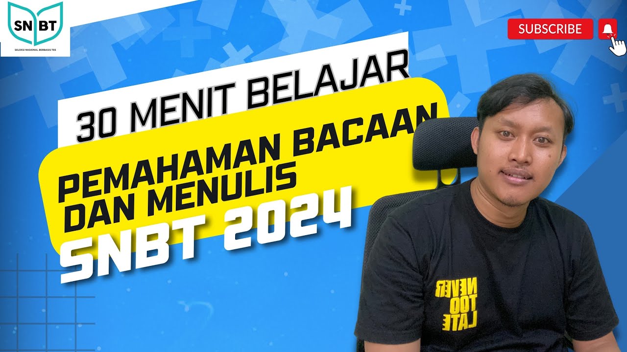30 MENIT BELAJAR KEMAMPUAN MEMAHAMI BACAAN DAN MENULIS - SNBT 2024
