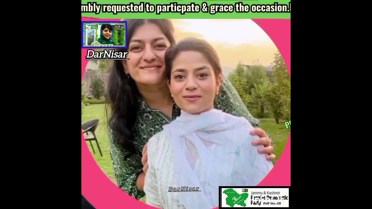 Mehbooba Mufti G With Iltija Mufti G,s Video Created & Edited by DarNisar