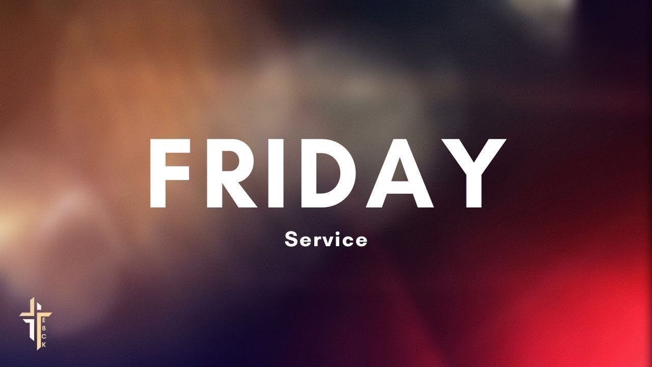 Friday Service | EBCK | 1·16·26