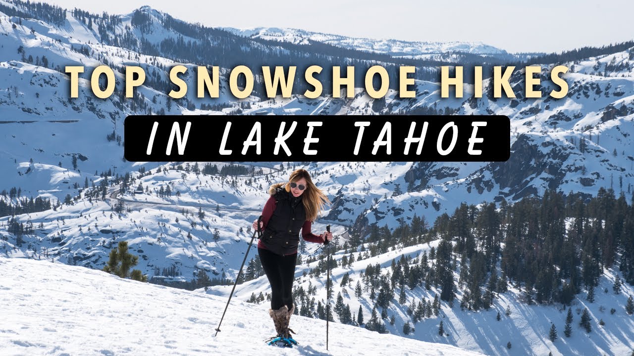 3 FANTASTIC Snowshoe Hikes in Lake Tahoe (Beginner Friendly!)