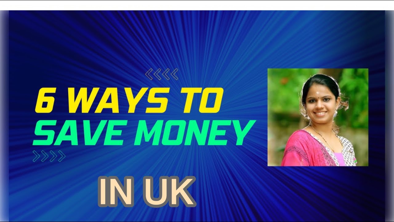യുകെ ഇൽ ചിലവ് കുറയ്ക്കാനുള്ള മാർഗ്ഗങ്ങൾ |save money in the UK